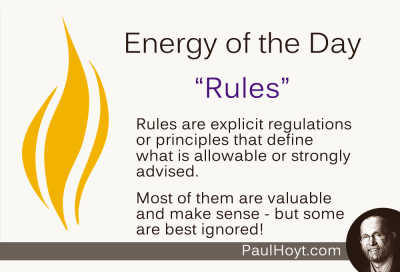 My favorite Rule is the Golden Rule - Do unto others as you would have them do unto you. I also like the Platinum Rule: Treat others as they want to be treated. What are your favorite rules? 