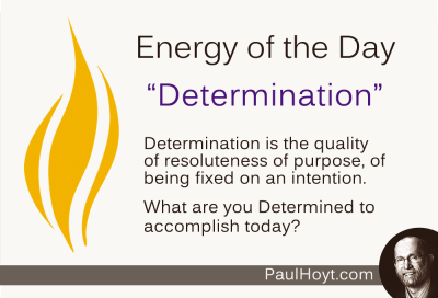 Paul Hoyt Energy of the Day - Determination 2014-10-25