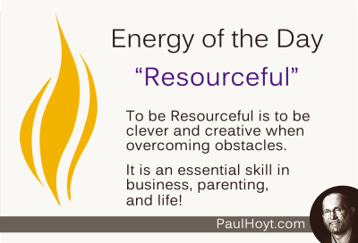 Paul Hoyt Energy of the Day - Resourceful 2014-10-26