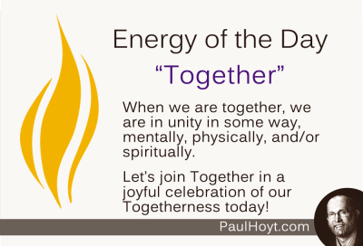 Paul Hoyt Energy of the Day - Together 2014-10-02
