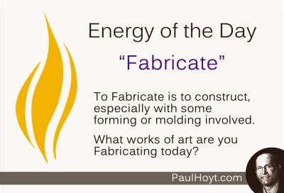 Paul Hoyt Energy of the Day - Fabricate 2014-11-09