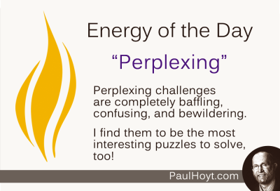 Paul Hoyt Energy of the Day - Perplexing 2014-11-08