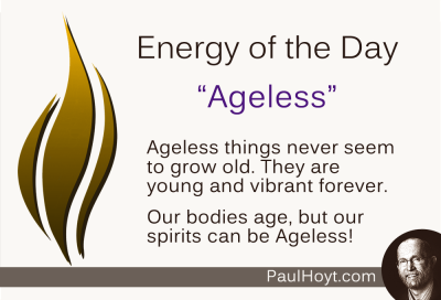 Paul Hoyt Energy of the Day - Ageless 2015-01-31