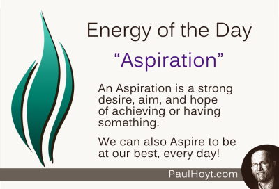 Paul Hoyt Energy of the Day - Aspiration 2015-01-23