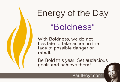 Paul Hoyt Energy of the Day - Boldness 2015-01-01