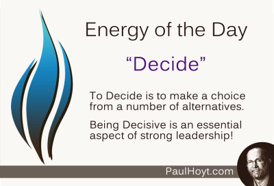 Paul Hoyt Energy of the Day - Decide 2015-01-08