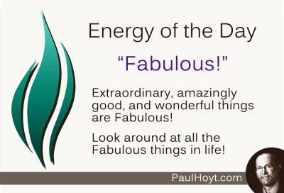 Paul Hoyt Energy of the Day - Fabulous 2015-01-11