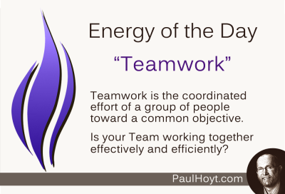 Paul Hoyt Energy of the Day - Teamwork 2015-01-20