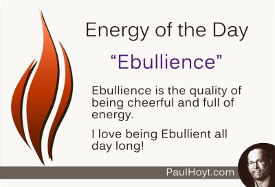 Paul Hoyt Energy of the Day - Ebullience 2015-02-09