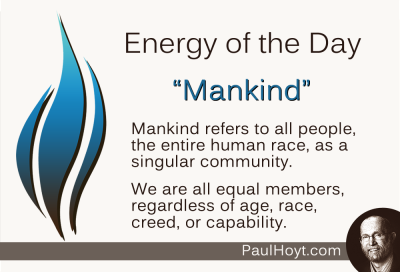 Paul Hoyt Energy of the Day - Mankind 2015-02-28
