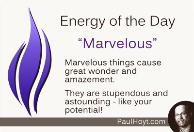 Paul Hoyt Energy of the Day - Marvelous 2015-02-02