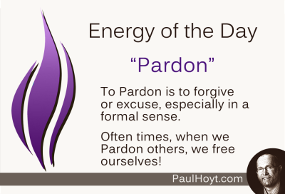 Paul Hoyt Energy of the Day - Pardon 2015-02-10