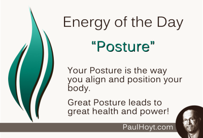 Paul Hoyt Energy of the Day - Posture 2015-02-22
