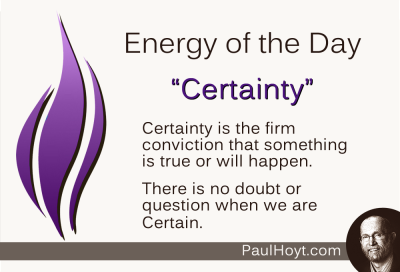 Paul Hoyt Energy of the Day - Certainty 2015-03-02