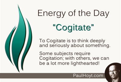 Paul Hoyt Energy of the Day - Cogitate 2015-03-01