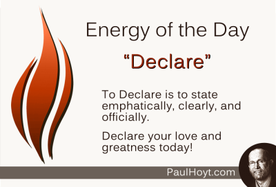 Paul Hoyt Energy of the Day - Declare 2015-03-14
