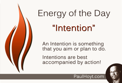 Paul Hoyt Energy of the Day - Intention 2015-03-03