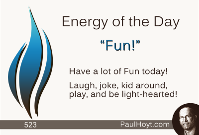 Paul Hoyt Energy of the Day - Fun 2015-04-28