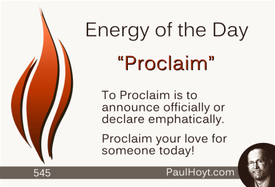 Paul Hoyt Energy of the Day - Proclaim 2015-05-20