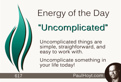 Paul Hoyt Energy of the Day - Uncomplicated 2015-07-31