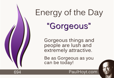 Paul Hoyt Energy of the Day - Gorgeous 2015-10-16