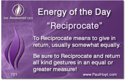 Paul Hoyt Energy of the Day - Reciprocate 2015-11-12