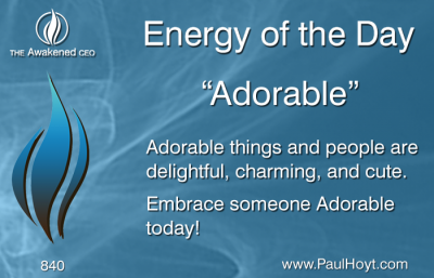 Paul Hoyt Energy of the Day - Adorable 2016-03-12