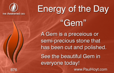 Paul Hoyt Energy of the Day - Gem 2016-04-16