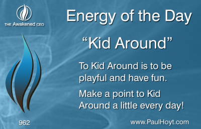 Paul Hoyt Energy of the Day - Kid Around 2016-07-10