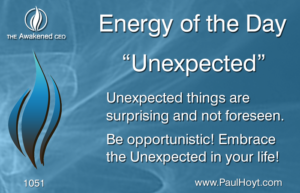 Paul Hoyt Energy of the Day - Unexpected 2016-10-07