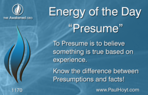 Paul Hoyt Energy of the Day - Presume 2017-02-02