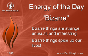 Paul Hoyt Energy of the Day - Bizarre 2017-04-03