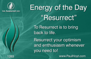 Paul Hoyt Energy of the Day - Resurrect 2017-05-06