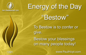 Paul Hoyt Energy of the Day - Bestow 2017-09-11