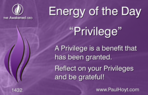 Paul Hoyt Energy of the Day - Privilege 2017-10-20