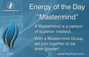 Paul Hoyt Energy of the Day - Mastermind 2017-11-09