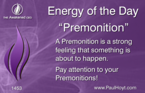 Paul Hoyt Energy of the Day - Premonition 2017-11-12